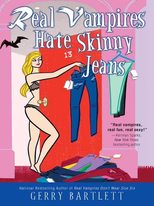 Title details for Real Vampires Hate Skinny Jeans by Gerry Bartlett - Available
